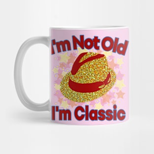 I'm Not Old I'm Classic Mug